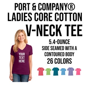 V-Neck Tee, Custom V-Neck, Ladies Custom Tee, Custom Women&#39;s Shirt, Port & Company® Ladies Core Cotton  LPC54V