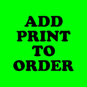 May include: Green background with black text that reads "ADD PRINT TO ORDER"