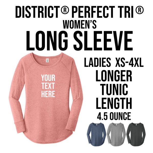 Ladies Long Sleeve, District Women’s Perfect Tri Long Sleeve Tunic Tee, Custom Long Sleeve Tee, Ladies Long Sleeve  DT132L