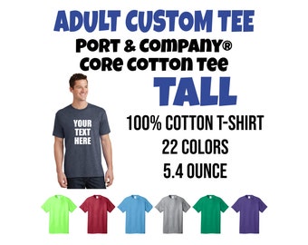 Custom Tall Tee, Custom T-Shirt, Tall Tee, Personalized Tall Tee, Port & Company Tall Core Cotton Tee PC54T