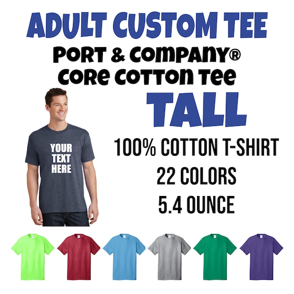 Custom Tall Tee, Custom T-Shirt, Tall Tee, Personalized Tall Tee, Port & Company Tall Core Cotton Tee PC54T