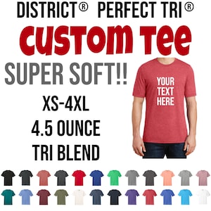 Custom Tee, Personalized Shirt, District Perfect Tri Tee, Super Soft, Triblend, Custom Tee, Custom Shirt DM130