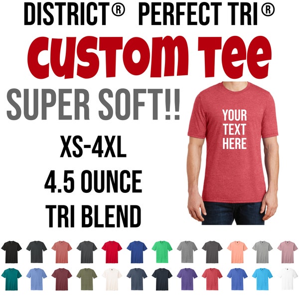 Custom Tee, Personalized Shirt, District Perfect Tri Tee, Super Soft, Triblend, Custom Tee, Custom Shirt DM130