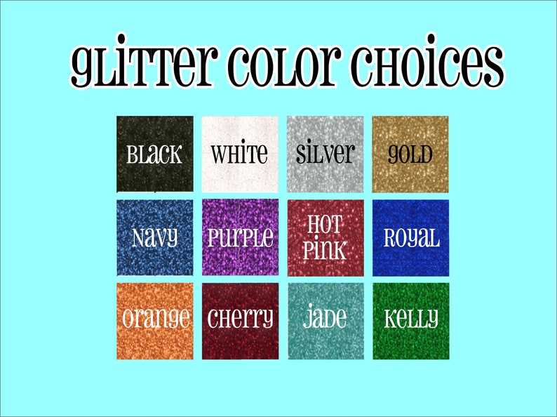 May include: Glitter color choices for crafts and projects.  The colors include black, white, silver, gold, navy, purple, hot pink, royal blue, orange, cherry red, jade green, and kelly green.