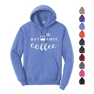 But First Coffee Hoodie, Coffee Hoodie, Hooded Sweatshirt