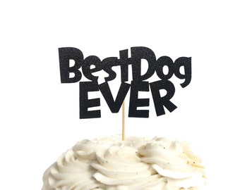 Best Dog Ever Cake Topper, Dog Birthday Party, Dog Gotcha Day, Dog Party Decorations