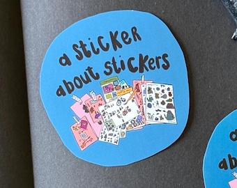 A Sticker About Stickers Vinyl Sticker, Stationery Stickers, Sticker Obsession, Funny Sticker Obsession Sticker, Sticker Addict Sticker
