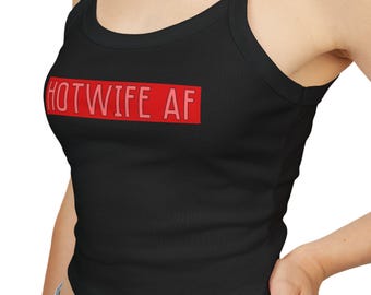 Hotwife As Fuck (AF) Spaghetti Strap Tank Top