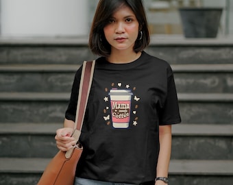 Mom Coffee Lover  T-shirt, Funny Shirt, Mama Needs Coffee, Gift for Coffee Lovers, Mom Tee, Caffeine Addict Shirt