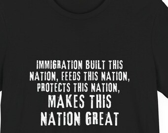 Immigrants Built This Nation T-Shirt: Human Rights, Equality & Justice