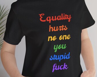 Equality Hurts No One Pride T-Shirt, Unisex Bella+Canvas Tee
