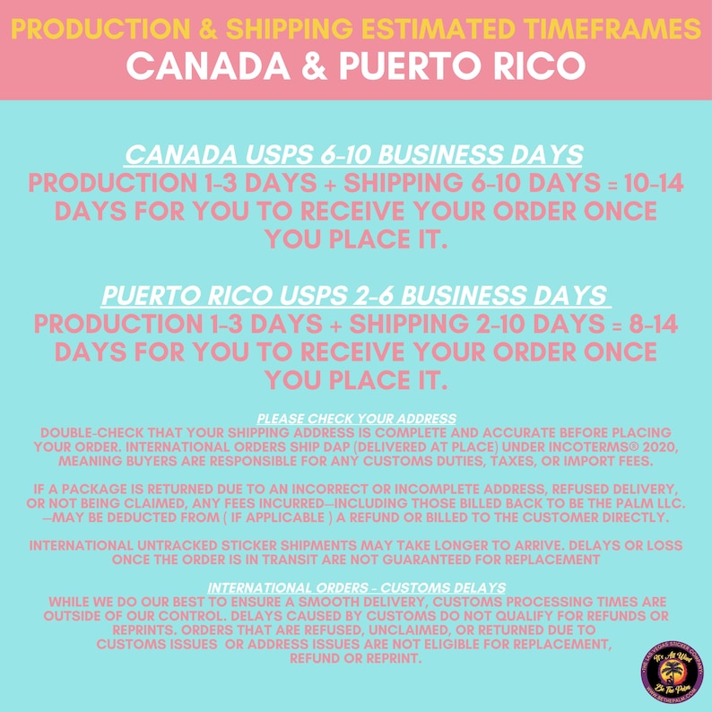 May include: A light blue informational graphic with pink headers and white text detailing production and shipping timeframes for Canada and Puerto Rico, including policies on address accuracy, customs duties, and international order delays.