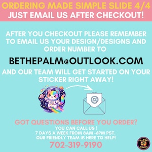 May include: A light blue informational graphic with pink text headers. It instructs customers to email designs and order numbers to bethepalm@outlook.com after checkout. It features a cartoon astronaut cat, an email icon, and a phone number 702-319-9190.