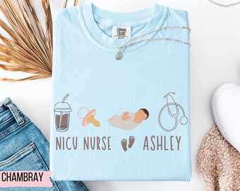 Custom NICU Nurse Shirt , Comfort Colors nicu Nurse Gift, Cute nicu shirt, NICU Nurse appreciation, baby nurse shirt,
