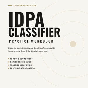 Puede incluir: Una portada de libro de ejercicios blanca titulada IDPA CLASSIFIER PRACTICE WORKBOOK en texto negro. Incluye el texto DOWN ZERO TARGETS, 72-ROUND CLASSIFIER, desgloses de etapas, guías de puntuación, ejercicios y un diseño gráfico de diana.