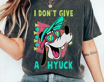 Retro Disney 90s Goofy Comfort Colors Shirt, A Goofy Movie I Don't Give A Hyuck Shirt, Birthday Gift Shirts, Disneyland Family Trip