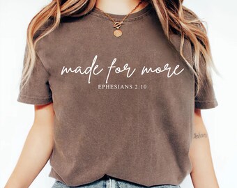 Made for More Comfort Colors Shirt, Bible Verse Shirt, Christian Shirt, Religious Mom Shirt, Jesus Shirt, Bible Scriptures Shirt for Women