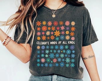 Celebrate Minds of All Kinds Comfort Colors Shirt, Back To School Shirt, SPED Teacher Shirt, Autism Teacher Shirt, Neurodiversity Shirt