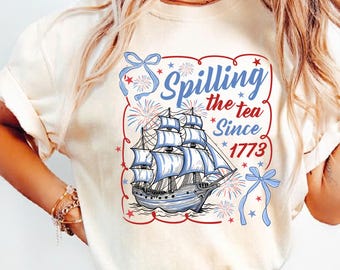 Spilling The Tea Since 1773 Comfort Color Shirt, Spilling the Tea, Usa Patriotic Shirt, 4th of July Party Shirt, Independence Day Tee