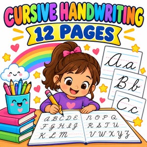 May include: A colorful educational illustration titled CURSIVE HANDWRITING 12 PAGES featuring a child writing in a notebook with the alphabet in cursive. Includes a stack of books, a pencil holder with a face, a rainbow, and letter cards.