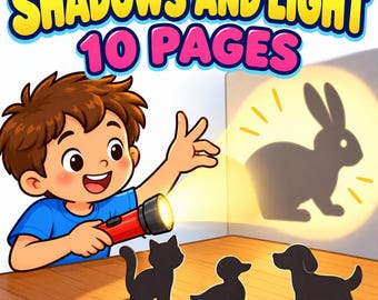 May include: A cartoon illustration shows a child holding a red flashlight, casting a rabbit shadow on a wall. The text SHADOWS AND LIGHT 10 PAGES appears above. Three black animal silhouettes of a cat, duck, and dog sit on a wooden surface.