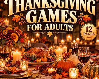May include: A Thanksgiving dinner table setting with a roasted turkey, pumpkins, candles, and wine glasses. The text at the top reads THANKSGIVING GAMES FOR ADULTS, and a circular badge on the right side states 12 PAGES in gold lettering.