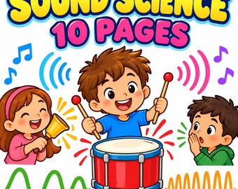May include: A digital illustration titled SOUND SCIENCE 10 PAGES featuring three children interacting with sound. One child plays a red drum with sticks, another rings a yellow handbell, and a third listens. Musical notes and sound waves surround them.