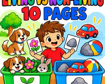 May include: Educational activity sheet titled LIVING VS NON-LIVING 10 PAGES featuring a cartoon character sorting items into green and blue bins. The green bin contains a puppy, flower, and rabbit, while the blue bin holds a rock, toy car, and ball.