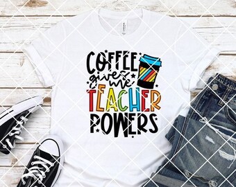 May include: White t-shirt with the text "Coffee gives me teacher powers" in rainbow colors and a cartoon coffee cup with a rainbow lid.