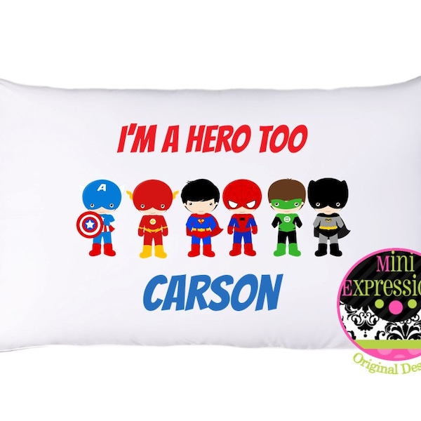 I'm a Hero too Personalized  Super Hero PillowCase
