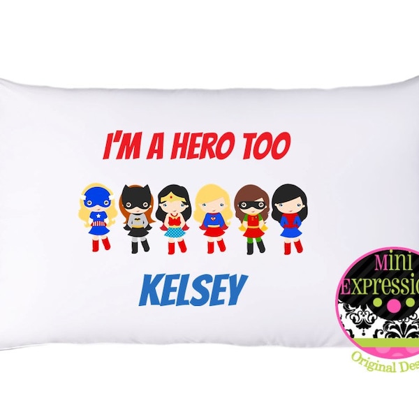 I'm a Hero too Personalized Girl  Super Hero PillowCase