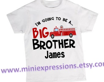 I'm going to be a Big Brother Firetruck shirt Personalized
