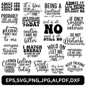 Puede incluir: Una colección de diseños de texto en blanco y negro con varias frases, incluyendo "Adult-ish", "It's fine" y "Being a functional adult". Los diseños están en diferentes fuentes y estilos, adecuados para proyectos de arte digital o manualidades.