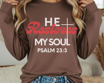 Él restaura mi alma Camiseta de manga larga Comfort Colors Salmo 23:3 Camiseta cristiana Ropa religiosa Camiseta de cristianismo Camiseta con versículo bíblico Regalo