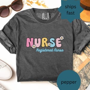 Vibrant Nurse Comfort Colors Shirt, Trendy Nurse Tee with Daisies, Graduation Gift for New Nurse, Nurse Appreciation Gift,