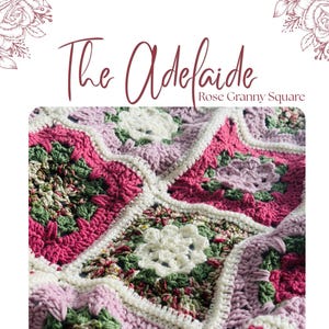 Puede incluir: Primer plano de un patrón de manta de ganchillo, con el texto "The Adelaide Rose Granny Square" y "Intermediate Blanket Pattern". La manta tiene un diseño floral con cuadrados rosas, verdes, blancos y morados.