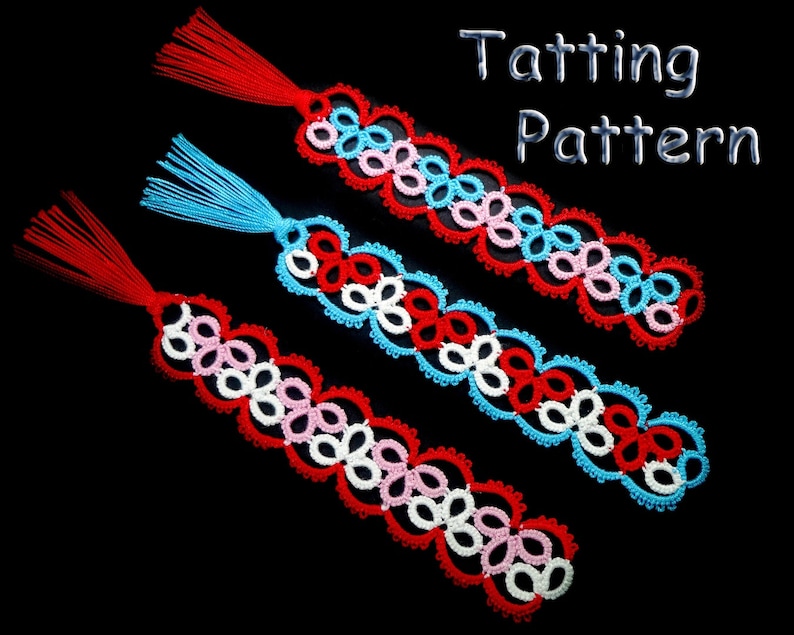 May include: Three handmade tatting bookmarks in red, white, blue, and pink. The bookmarks are made with delicate, intricate knots and have tassels at the top. The image includes the text "Tatting Pattern".