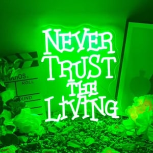 Never Trust the Living Neon Sign, Halloween Neon Sign, Spooky Neon Light, Halloween Quote, Halloween sign, Bedroom decoration, Birthday Gift