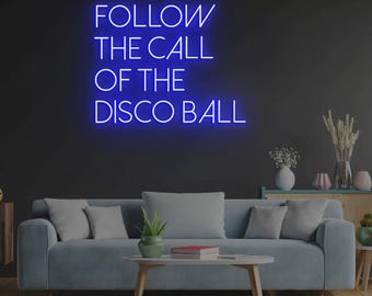 Insegna al neon "Segui il richiamo della palla da discoteca": luce da discoteca a LED personalizzata, decorazione da parete per feste retrò, insegna da ballo, idee regalo per il compleanno.