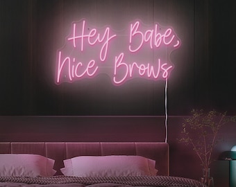 Hey Babe Nice Brows LED Neon Sign，Handmade Neon Sign Eye-catching Neon Lights, Hair Beauty Salon, Custom Neon Business Sign, Birthday Gift