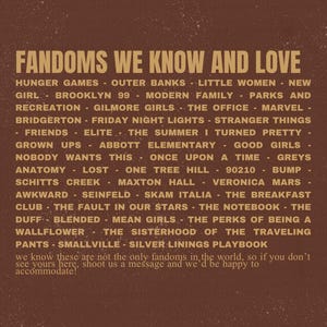 May include: A brown graphic with gold text listing various fandoms, including "Hunger Games," "Outer Banks," and "Little Women." The text reads "Fandoms We Know and Love" at the top, with a call to action at the bottom.