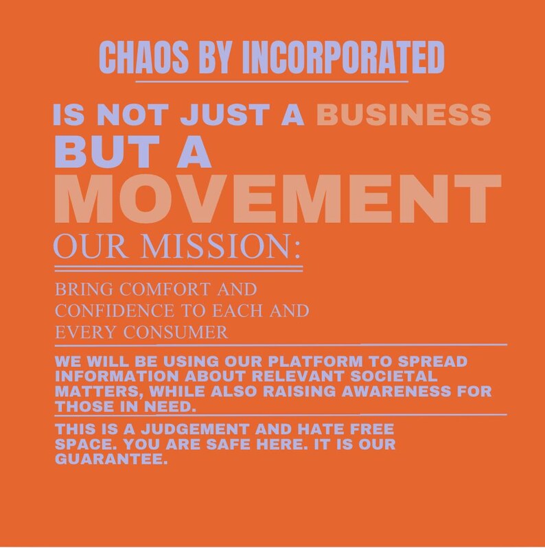 Pu&ograve; includere: Sfondo arancione con testo in blu chiaro e bianco. Il testo recita "CHAOS BY INCORPORATED" e "IS NOT JUST A BUSINESS BUT A MOVEMENT." &Egrave; inclusa anche la dichiarazione di missione, che promette comfort e fiducia a ogni consumatore.