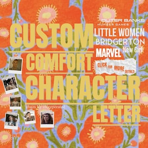 Pu&ograve; includere: Un design di lettera di personaggio comfort personalizzato con uno sfondo floreale. Il design include il testo "Custom Comfort Character Letter" in un carattere grande e giallo. Lo sfondo presenta fiori arancioni e i nomi di programmi e film popolari.