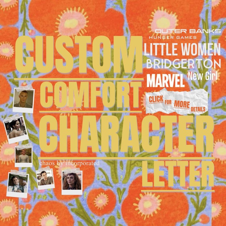 Pu&ograve; includere: Un design di lettera di personaggio comfort personalizzato con uno sfondo floreale. Il design include il testo "Custom Comfort Character Letter" in un carattere grande e giallo. Lo sfondo presenta fiori arancioni e i nomi di programmi e film popolari.