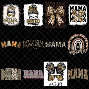 Puede incluir: Una colección de diseños gráficos con la palabra "MAMA" en varios estilos. Algunos diseños incluyen lazos con estampado de leopardo, un arcoíris e imágenes de mujeres con gafas de sol y moños. Un diseño dice "Glitter & Dirt Mama Of Both."