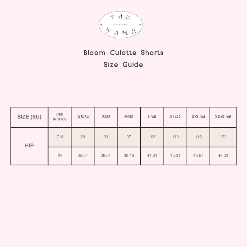 May include: A size guide chart for Bloom Culotte Shorts by Pau Yama Patterns. The table displays EU sizes from XS/34 to XXXL/46, listing corresponding hip measurements in both centimeters and inches, ranging from 89 cm to 122 cm and 35.04 to 48.03 inches.