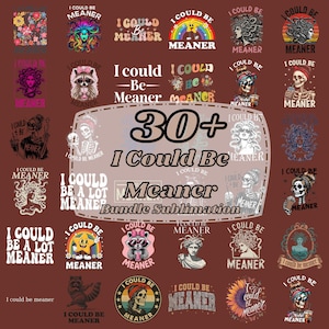 30+ I Could Be Meaner Funny Skeleton PNG Snarky Sarcastic Skeleton Digital Design Trendy Womens Funny PNG Dtf Sublimation ORIGINAL