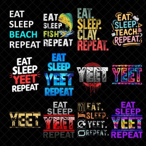 Puede incluir: Colección de diseños gráficos con las frases "Eat Sleep Beach Repeat", "Eat Sleep Fish Repeat", "Eat Sleep Clay Repeat", "Eat Sleep Teach Repeat" y "Eat Sleep Yeet Repeat" en varias fuentes y colores.
