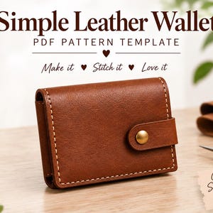 May include: A brown leather wallet with visible white stitching and a brass-coloured snap button closure. The text reads Simple Leather Wallet PDF PATTERN TEMPLATE, Make it Stitch it Love it, Instant Download, Beginner Friendly, Easy to Follow, Great for Gifts, and Create Something Special.