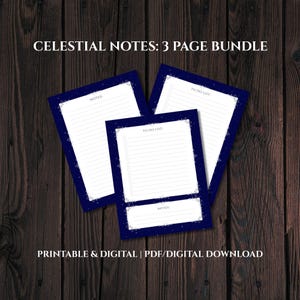 May include: Three celestial-themed printable note pages. Each page has a dark blue border with a white interior. The pages include sections for notes and to-do lists. The text "CELESTIAL NOTES: 3 PAGE BUNDLE" is at the top. The text "PRINTABLE & DIGITAL | PDF/DIGITAL DOWNLOAD" is at the bottom.
